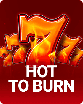 Hot to Burn