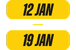 12 JAN, 19 JAN